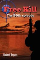 Free Kill: The 99th Episode 1607038110 Book Cover