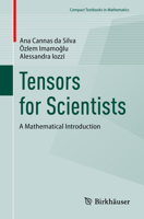 Tensors for Scientists: A Mathematical Introduction (Compact Textbooks in Mathematics) 3031941357 Book Cover