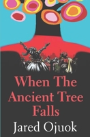 WHEN THE ANCIENT TREE FALLS 991440989X Book Cover