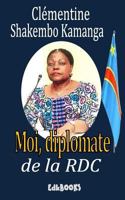 Moi, diplomate de la RDC: autobiographie 1979584672 Book Cover
