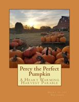 Percy the Perfect Pumpkin 1466224789 Book Cover