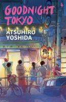Goodnight Tokyo: The English Language Debut from Bestselling Japanese Author 1787705579 Book Cover