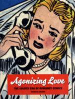 Agonizing Love: The Golden Era of Love Comics 0061807346 Book Cover