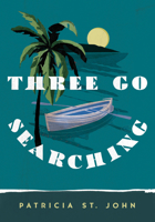 Three Go Searching 0802487483 Book Cover