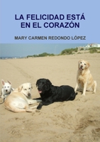 LA FELICIDAD ESTÁ EN EL CORAZÓN 1291156186 Book Cover