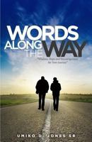 Words Along the Way: Wisdom, Hope, and Encouragement for Your Journey 1948270250 Book Cover