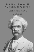 MARK TWAIN Life-Changing Quotes: that are Worth Reading To! B09SYDN8D8 Book Cover