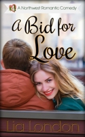 A Bid for Love (Northwest Romantic Comedy) B08924CPV1 Book Cover