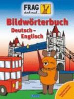 Frag doch mal die Maus Bildwörterbuch Deutsch - Englisch 382122813X Book Cover