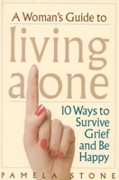A Woman's Guide to Living Alone: 10 Ways to Survive Grief and Be Happy 0878332502 Book Cover
