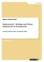 Markensache! - Beitr�ge zum Thema Markenrecht & Domainrecht: Juristisch wichtige Fragen verst�ndlich erkl�rt. 3656300534 Book Cover