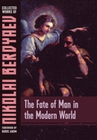 The Fate of Man in the Modern World 1597311944 Book Cover