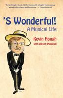 S Wonderful!: A Musical Life 0995792739 Book Cover