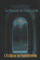Le Pouvoir de l'Obscurité: L'Éclipse de Sombrefeu (French Edition) B0CV5X9P22 Book Cover