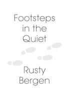 Footsteps in the Quiet: Two Hundred Poems 1543248292 Book Cover