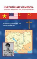 Unfortunate Cambodia: Collection of memories from war torn Cambodia 1535608145 Book Cover