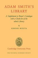 Adam Smith's Library: A Supplement to Bonar's Catalogue with a Checklist of the whole Library 0521088291 Book Cover