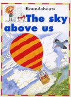 The Sky Above Us (Around and About) 0812012348 Book Cover
