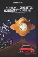 Sonhos Concretos e Realidades Surreais: Um Livro de Histórias B08H5BPQ1D Book Cover