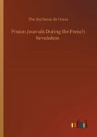Prison Journals During the French Revolution 1018687556 Book Cover