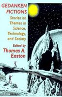 Gedanken Fictions: Stories on Themes in Science, Technology, and Society 1587150697 Book Cover