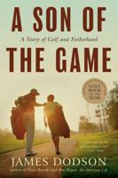 A Son of the Game: A Story of Golf, Going Home, and Sharing Life's Lessons 1565129784 Book Cover