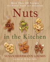 Nuts in the Kitchen: More Than 100 Recipes for Every Taste and Occasion 0061235016 Book Cover