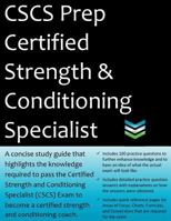 CSCS Certified Strength & Conditioning Specialist: 2018 Edition Study Guide That Highlights the Knowledge Required to Pass the CSCS Exam to Become a Certified Strength & Conditioning Coach 1546919422 Book Cover