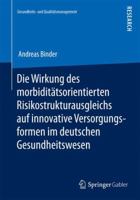 Die Wirkung Des Morbiditatsorientierten Risikostrukturausgleichs Auf Innovative Versorgungsformen Im Deutschen Gesundheitswesen 3658079002 Book Cover