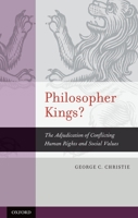 Philosopher Kings?: The Adjudication of Conflicting Human Rights and Social Values 0195341155 Book Cover