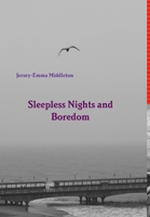 Sleepless Nights and Boredom 1291529403 Book Cover