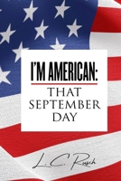 I'm American: That September Day 1955937451 Book Cover