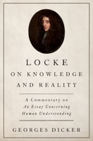 Locke on Knowledge and Reality: A Commentary on an Essay Concerning Human Understanding 0190662204 Book Cover
