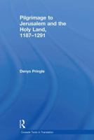 Pilgrimage to Jerusalem and the Holy Land, 1187-1291 1138107255 Book Cover