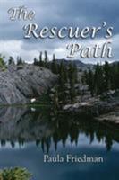 The Rescuer's Path: Second Edition 1935514881 Book Cover