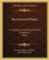 The Genera Of Plants: A Fragment, Containing A Part Of Liriogamae 1013304802 Book Cover