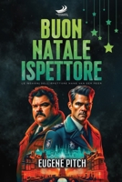 Buon Natale Ispettore : Un Poliziesco Adrenalinico, un Giallo Appassionante, un'indagine Natalizia 1676533222 Book Cover