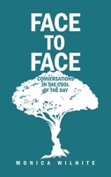 Face to Face: Conversations in the Cool of the Day 1489744770 Book Cover