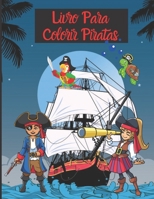Livro para colorir piratas: Livro de Desenhos de Piratas 50 esboços de PIRATES, Caveiras, Cofres e outras imagens para colorir e 50 páginas em branco para desenhar. B088LJJBQD Book Cover