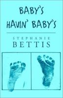Baby's Havin' Baby's 1401066879 Book Cover