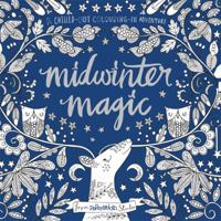 Midwinter Magic: A Chilled-Out Colouring-in Adventure 1781574022 Book Cover