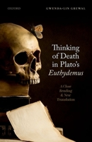 Thinking of Death in Plato's Euthydemus: A Close Reading and New Translation 0192849573 Book Cover