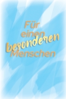 Für einen besonderen Menschen: Gutscheinheft zum selber ausfüllen, Gutschein-Erlebnis-Buch, 12 Gutscheine für 1 Jahr, Geschenk für einen lieben Menschen (German Edition) 1700237853 Book Cover