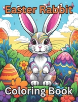 Easter Rabbit Coloring Book: Easy Easter Rabbit Coloring Book for Kids B0CVXPYT3Y Book Cover