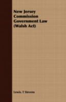 New Jersey Commission Government Law (Walsh Act) (Classic Reprint) 1408689332 Book Cover