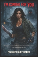 I`M COMING FOR YOU: The jagged, ancient symbol carved into Helen's window frame, later branded onto her skin B0GYJDLT8K Book Cover