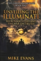 Unveiling the Illuminati, Secret Societies, and the War on Truth (Great Awakening) B0H38LZYZD Book Cover