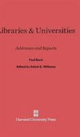 Libraries and Universities: Addresses and Reports 0674493052 Book Cover