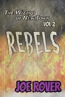 Rebels (Wizard of New Town) B0FMQLZYGT Book Cover