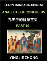 Analects Of Confucius (Part 19)- Discover Ancient Chinese History And Culture, Self-Learn Reading Mandarin Chinese With Confucian Short Stories For ... Simplified Characters, P (Chinese Edition) B0F7J4W2V3 Book Cover